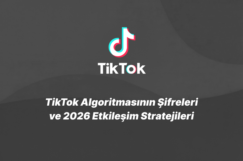 TikTok Algoritmasının Şifreleri ve 2026 Etkileşim Stratejileri